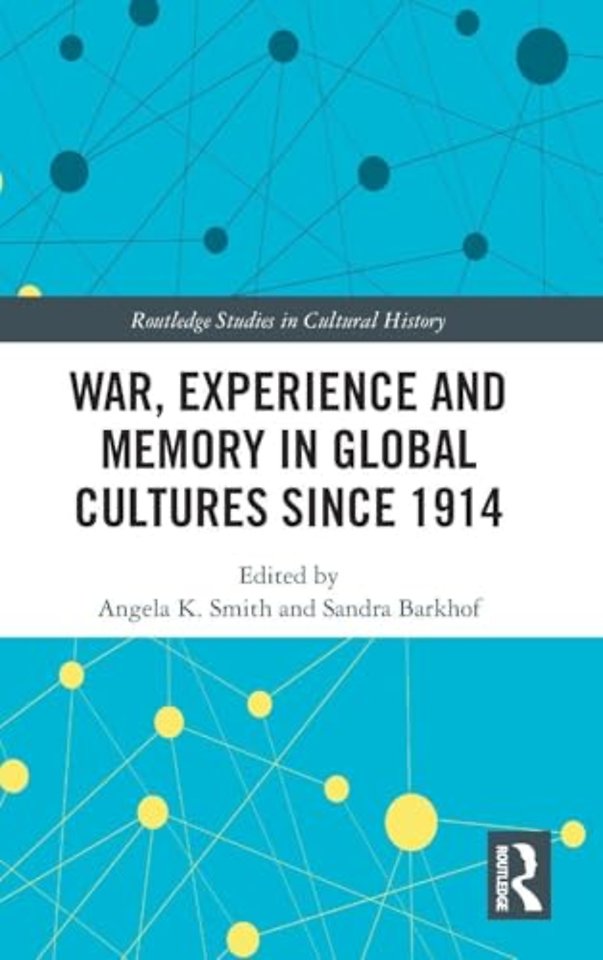 War Experience and Memory in Global Cultures Since 1914