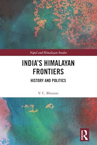 India’s Himalayan Frontiers