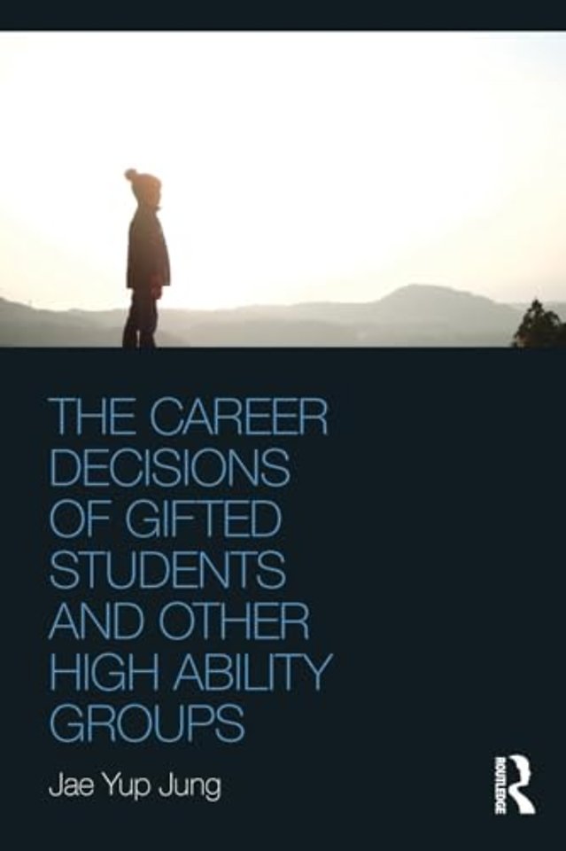 Career Decisions of Gifted Students and Other High Ability Groups
