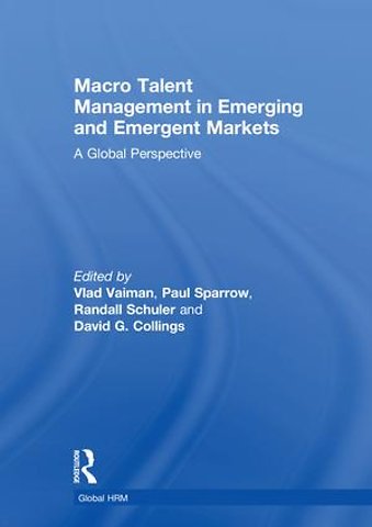 Macro Talent Management in Emerging and Emergent Markets