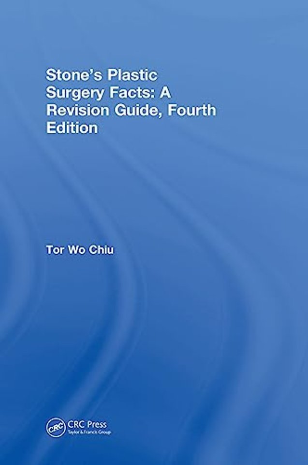 Stone’s Plastic Surgery Facts: A Revision Guide, Fourth Edition