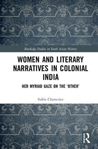 Women and Literary Narratives in Colonial India