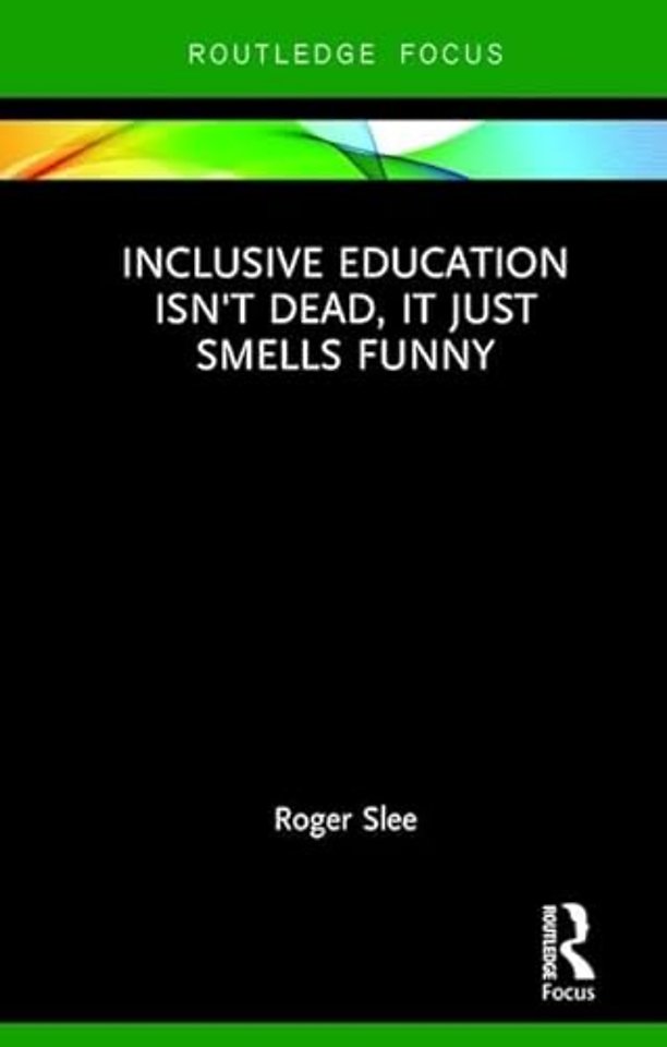 Inclusive Education isn't Dead, it Just Smells Funny