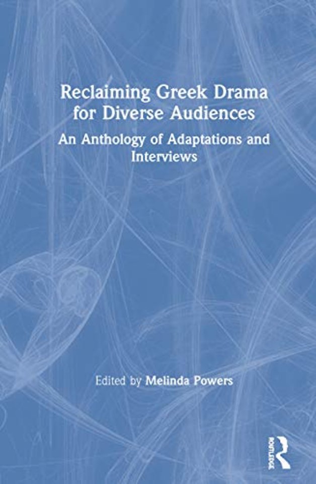 Reclaiming Greek Drama for Diverse Audiences