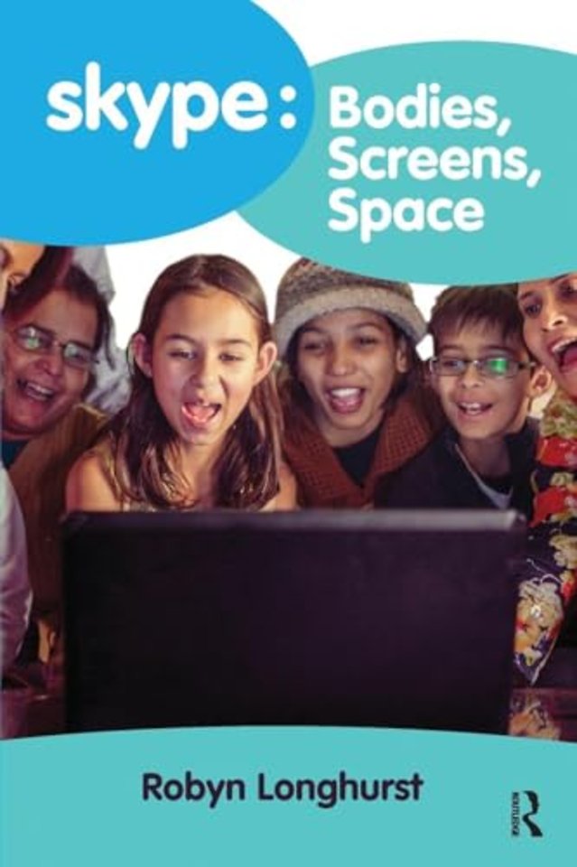 Skype: Bodies, Screens, Space