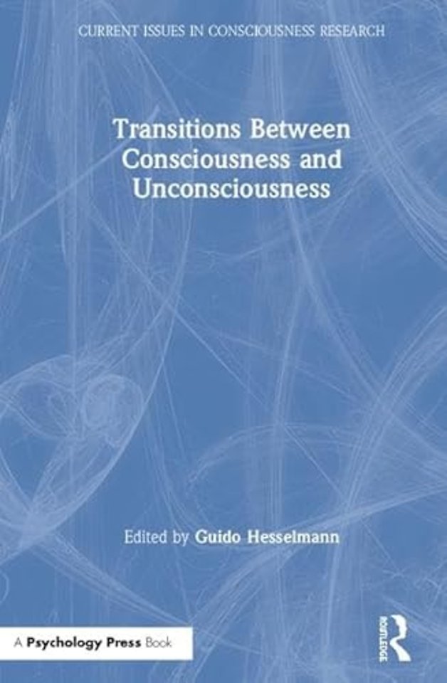 Transitions Between Consciousness and Unconsciousness