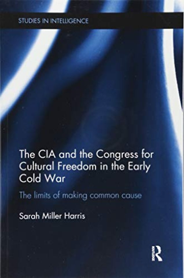 CIA and the Congress for Cultural Freedom in the Early Cold War