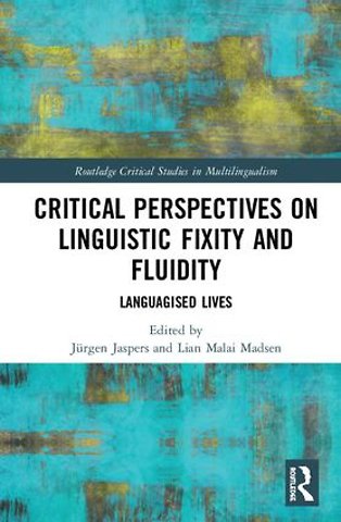 Critical Perspectives on Linguistic Fixity and Fluidity