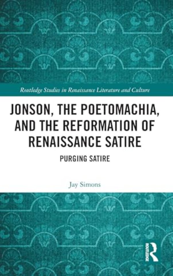 Jonson, the Poetomachia, and the Reformation of Renaissance Satire