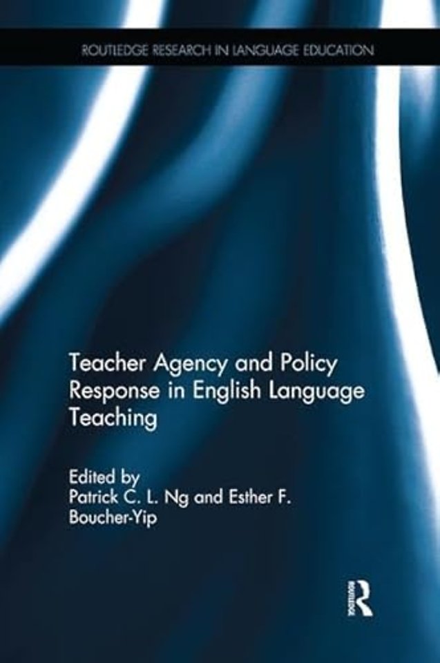 Teacher Agency and Policy Response in English Language Teaching