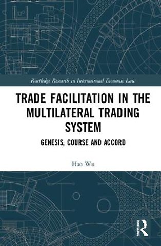 Trade Facilitation in the Multilateral Trading System