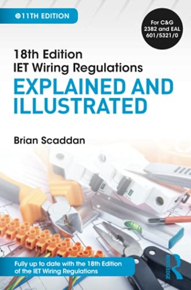 IET Wiring Regulations: Explained and Illustrated