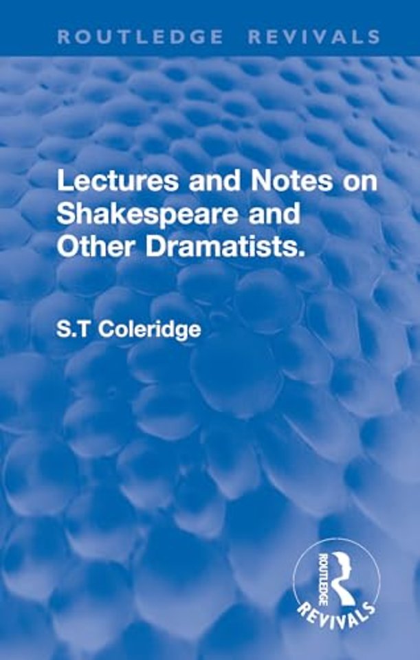 Lectures and Notes on Shakespeare and Other Dramatists.