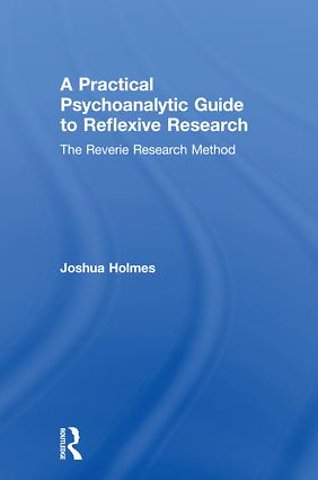 Practical Psychoanalytic Guide to Reflexive Research
