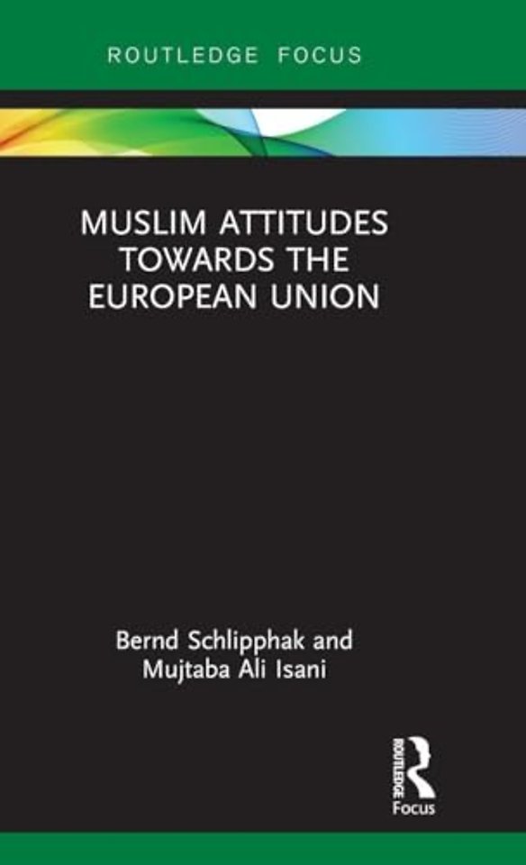 Muslim Attitudes Towards the European Union