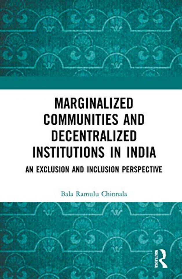 Marginalized Communities and Decentralized Institutions in India