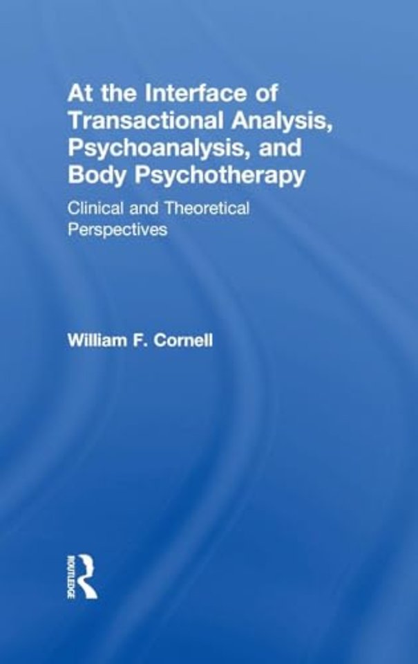 At the Interface of Transactional Analysis, Psychoanalysis, and Body Psychotherapy