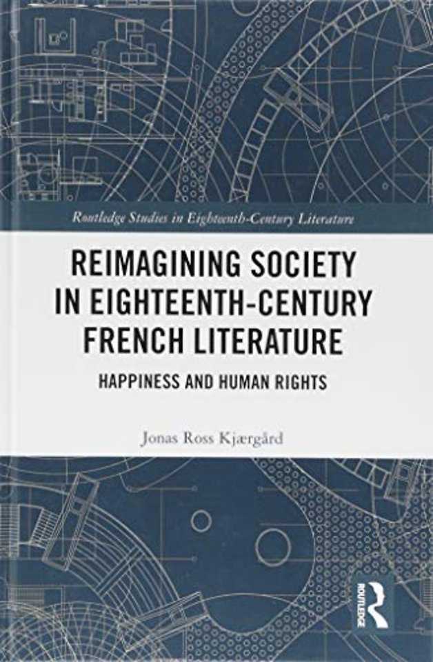 Reimagining Society in 18th Century French Literature