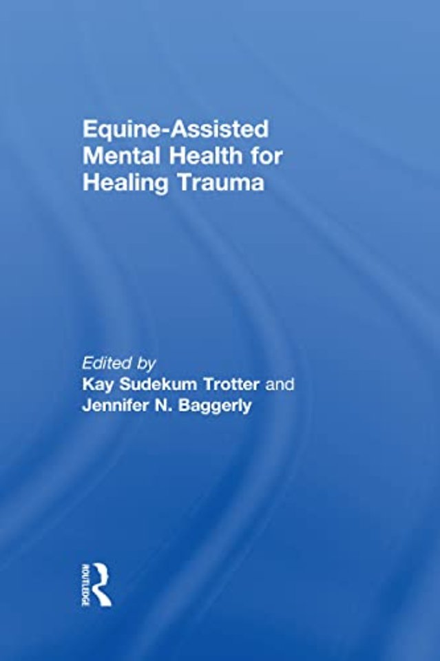 Equine-Assisted Mental Health for Healing Trauma