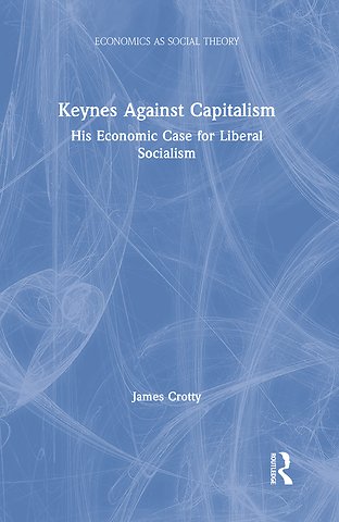 Keynes Against Capitalism