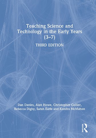 Teaching Science and Technology in the Early Years (3–7)