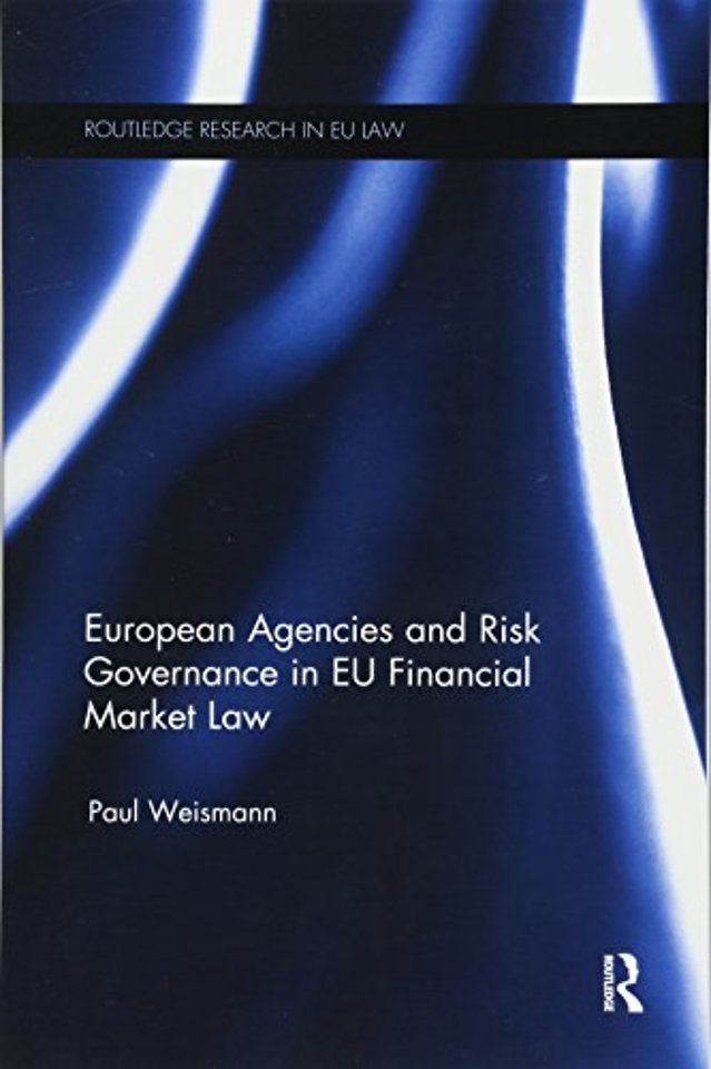 European Agencies and Risk Governance in EU Financial Market Law