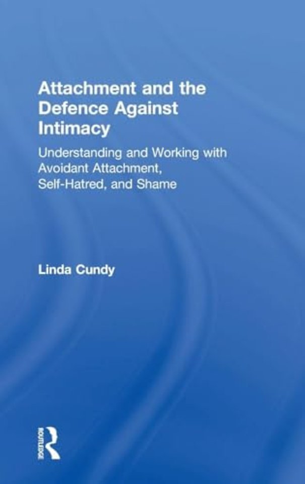 Attachment and the Defence Against Intimacy