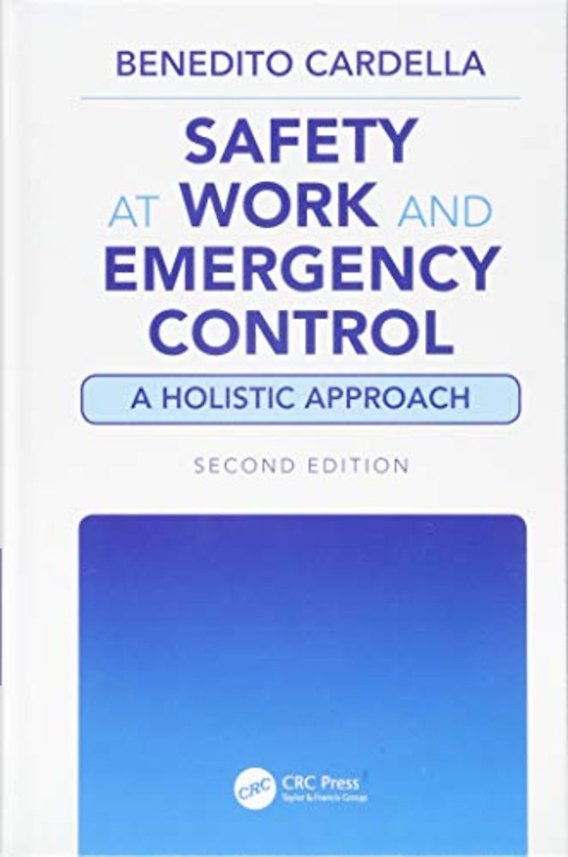 Safety at Work and Emergency Control: A Holistic Approach, Second Edition