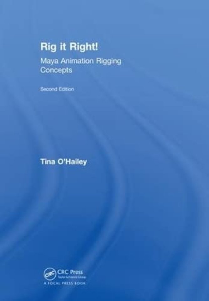 Rig it Right! Maya Animation Rigging Concepts, 2nd edition