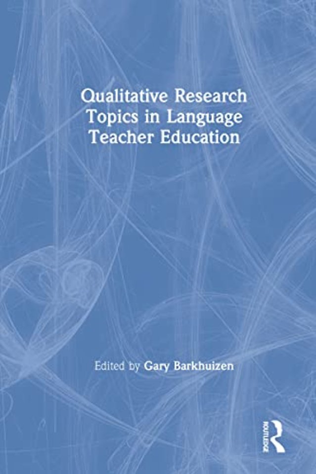 Qualitative Research Topics in Language Teacher Education