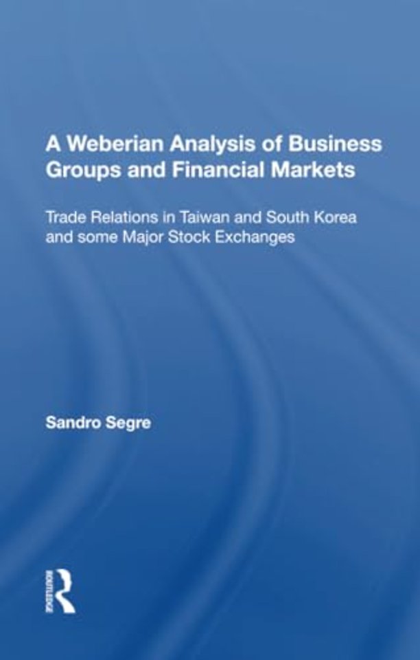 Weberian Analysis of Business Groups and Financial Markets