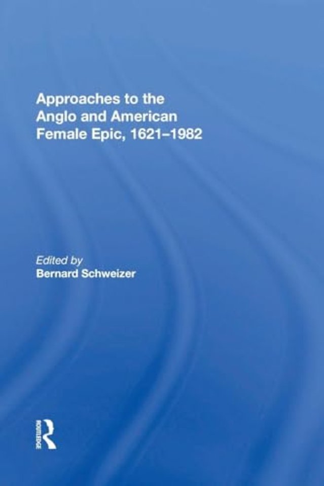 Approaches to the Anglo and American Female Epic, 1621-1982