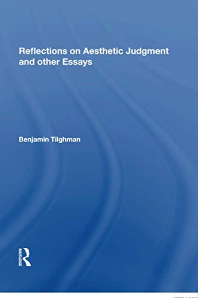 Reflections on Aesthetic Judgment and other Essays