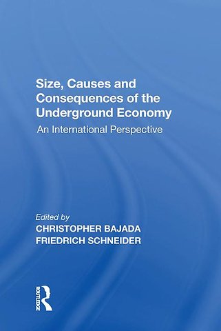 Size, Causes and Consequences of the Underground Economy