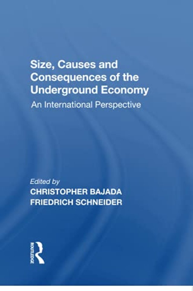 Size, Causes and Consequences of the Underground Economy