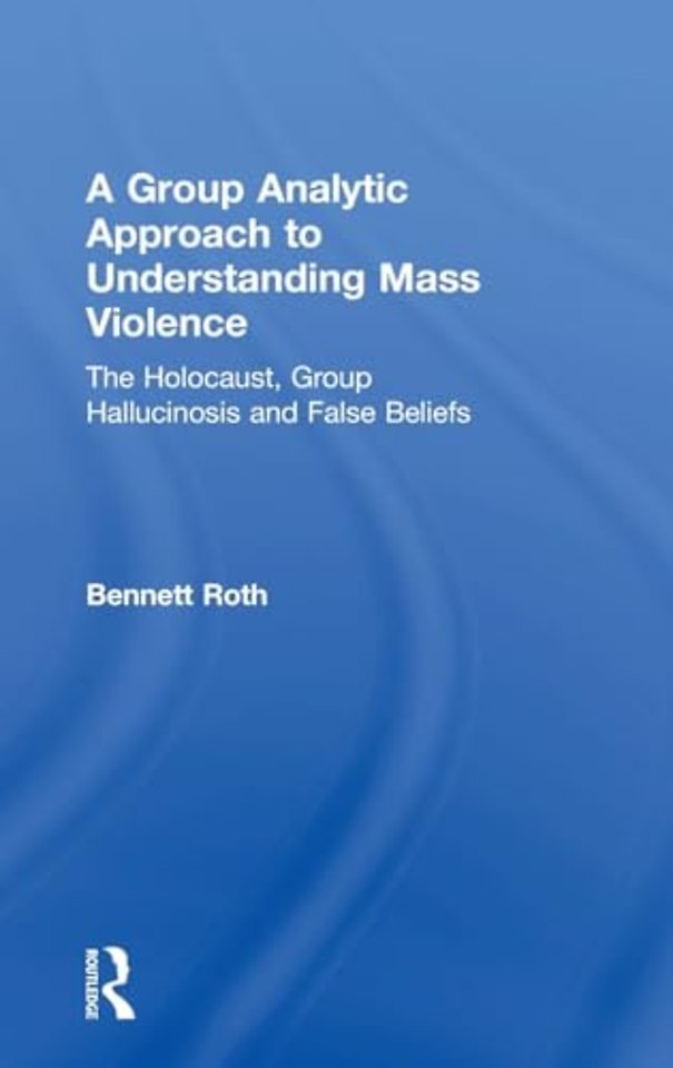 Group Analytic Approach to Understanding Mass Violence