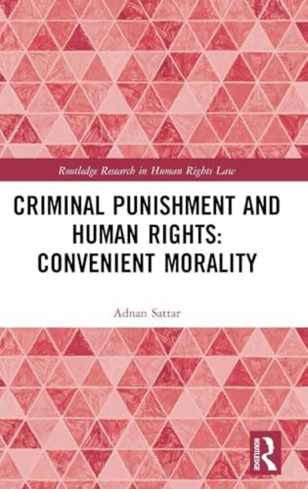 Criminal Punishment and Human Rights: Convenient Morality