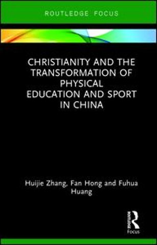 Christianity and the Transformation of Physical Education and Sport in China