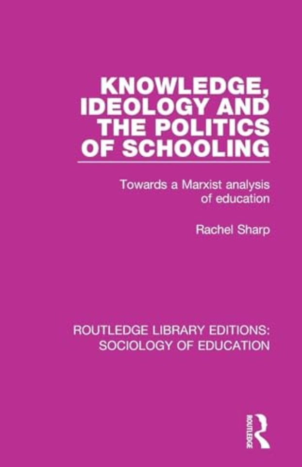 Knowledge, Ideology and the Politics of Schooling