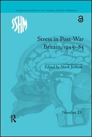 Stress in Post-War Britain, 1945–85
