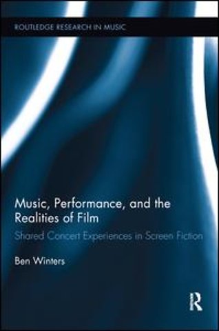 Music, Performance, and the Realities of Film