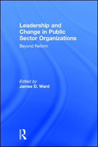 Leadership and Change in Public Sector Organizations