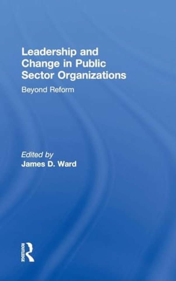 Leadership and Change in Public Sector Organizations