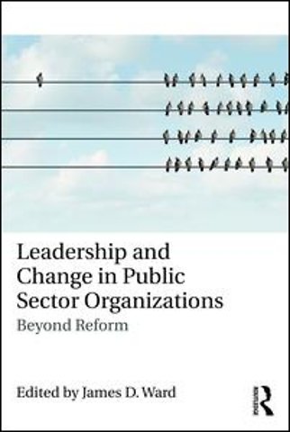 Leadership and Change in Public Sector Organizations