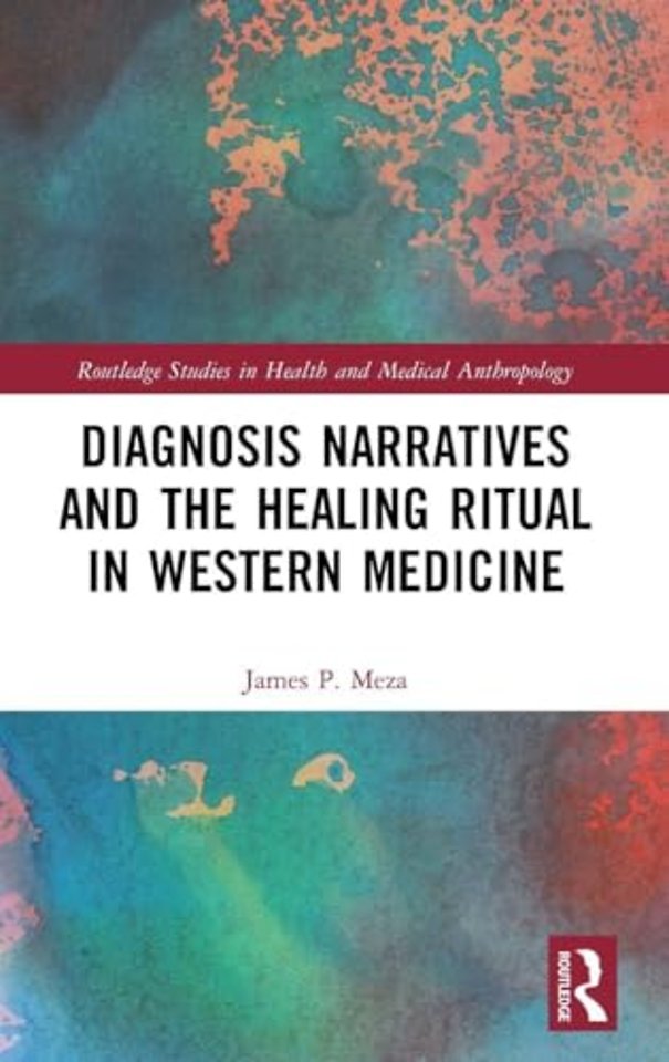 Diagnosis Narratives and the Healing Ritual in Western Medicine