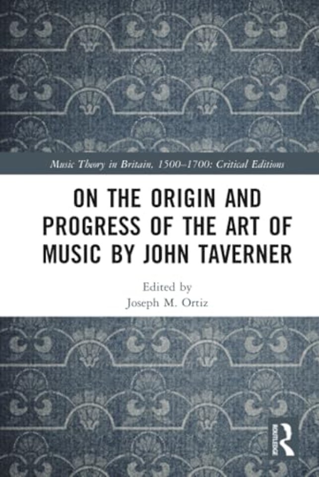 On the Origin and Progress of the Art of Music by John Taverner