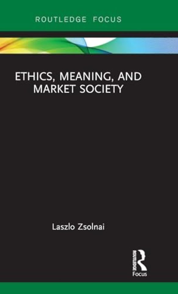Ethics, Meaning, and Market Society