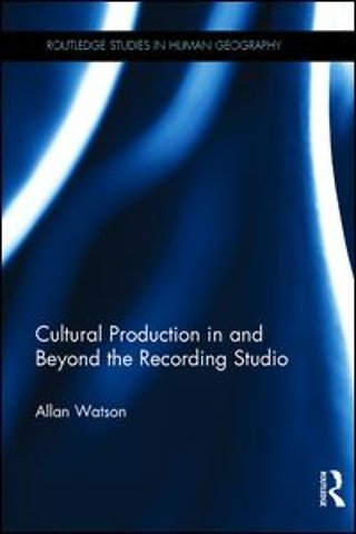 Cultural Production in and Beyond the Recording Studio