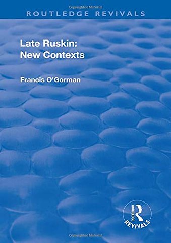 Late Ruskin: New Contexts