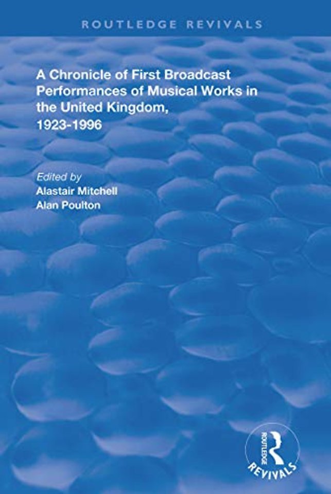 Chronicle of First Broadcast Performances of Musical Works in the United Kingdom, 1923-1996